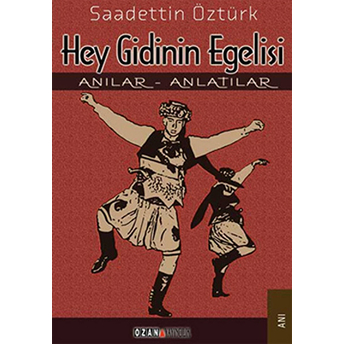 Hey Gidinin Egelisi-Saadettin Öztürk