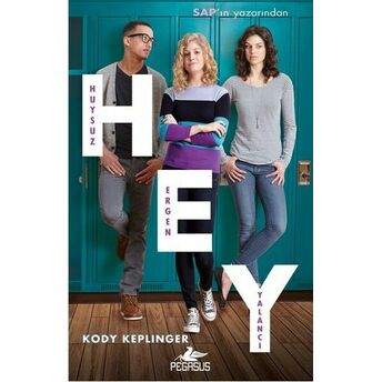 Hey (Huysuz, Ergen, Yalancı) Kody Keplinger