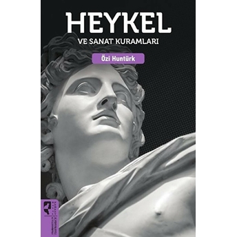 Heykel Ve Sanat Kuramları Özi Huntürk