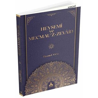 Heysemi Ve Mecmau'Z-Zevaid Ekrem Uysal