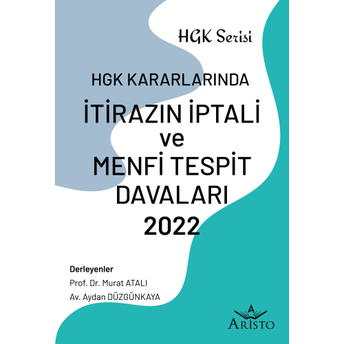 Hgk Kararlarında Itirazın Iptali Ve Menfi Tespit Davaları 2022 Murat Atalı