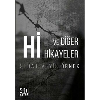 Hi Ve Diğer Hikayeler Sedat Veyis Örnek