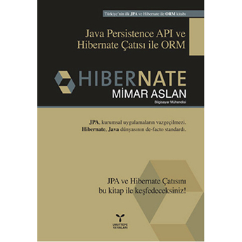 Hibernate - Java Persistence Apı Ve Hibernate Çatısı Ile Orm-Mimar Aslan