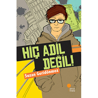 Hiç Adil Değil! Suzan Geridönmez