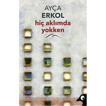 Hiç Aklımda Yokken Ayça Erkol