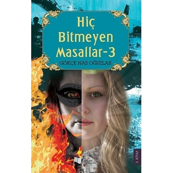 Hiç Bitmeyen Masallar 3 - Gökçe Nas Oğuzlar