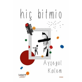 Hiç Bitmio Ayşegül Kalem