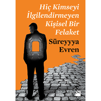 Hiç Kimseyi Ilgilendirmeyen Kişisel Bir Felaket Süreyyya Evren