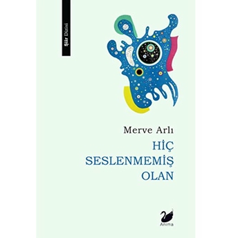 Hiç Seslenmemiş Olan - Merve Arlı