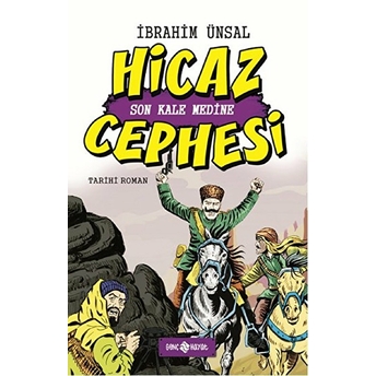 Hicaz Cephesi Son Kale Medine / Cepheden Cepheye 5 Ibrahim Ünsal