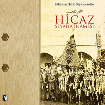 Hicaz Seyahatnamesi Süleyman Şefik Söylemezoğlu