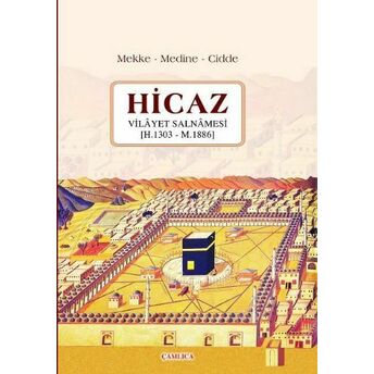 Hicaz Vilayet Salnamesi (H. 1303 - M. 1886) Kemal Erkan