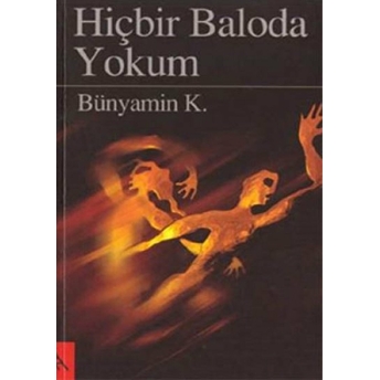 Hiçbir Baloda Yokum Bünyamin K.