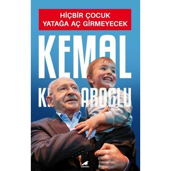 Hiçbir Çocuk Yatağa Aç Girmeyecek Kemal Kılıçdaroğlu