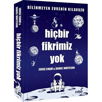 Hiçbir Fikrimiz Yok - Bilinmeyen Evrenin Kılavuzu Jorge Cham