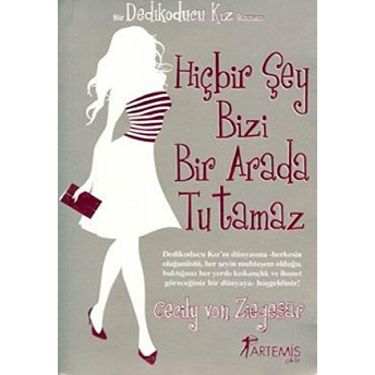 Hiçbir Şey Bizi Bir Arada Tutamaz Cecily Von Ziegesar