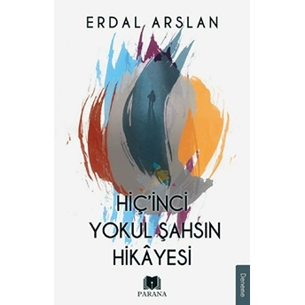 Hiç'inci Yokul Şahsın Hikayesi Erdal Arslan