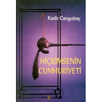 Hiçkimsenin Cumhuriyeti Kadir Cangızbay