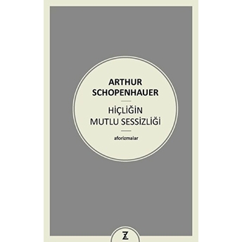 Hiçliğin Mutlu Sessizliği Arthur Schopenhauer