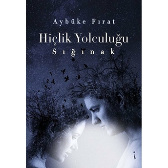 Hiçlik Yolculuğu - Sığınak - Aybüke Fırat - Aybüke Fırat