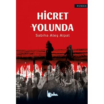 Hicret Yolunda Sabiha Ateş Alpat