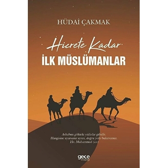 Hicrete Kadar Ilk Müslümanlar Hüdai Çakmak