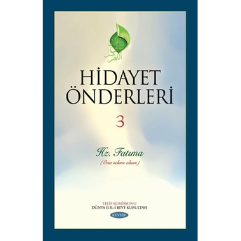 Hidayet Önderleri 3 - Hz. Fatıma