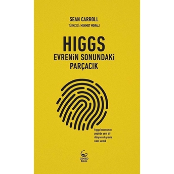 Higgs: Evrenin Sonundaki Parçacık Sean Carroll