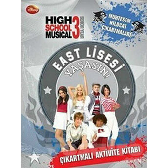 High School Musical 3 - East Lisesi Yaşasın Çıkartmalı Activite Kitabı Kolektif