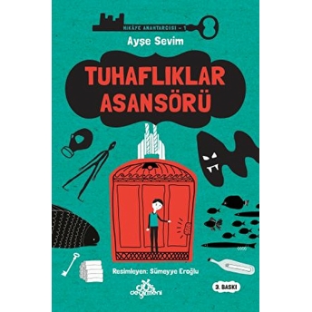 Hikaye Anahtarcısı 01 - Tuhaflıklar Asansörü (Ciltli) Ayşe Sevim