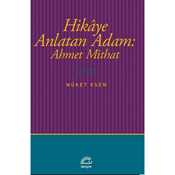 Hikaye Anlatan Adam: Ahmet Mithat Nüket Esen