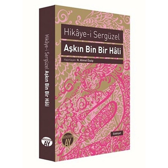 Hikaye-I Sergüzel Aşkın Bin Bir Hali N. Ahmet Özalp