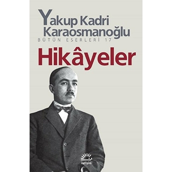 Hikayeler Yakup Kadri Yakup Kadri Karaosmanoğlu