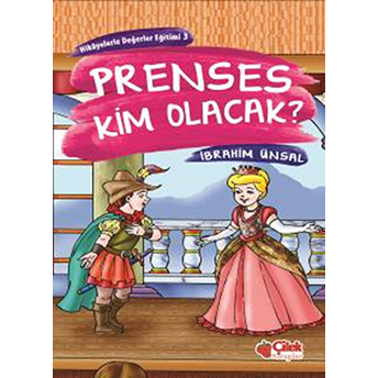 Hikayelerde Değerler Eğitimi 3 - Prenses Kim Olacak? Ibrahim Ünsal