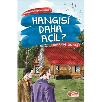 Hikayelerde Değerler Eğitimi 4 - Hangisi Daha Acil Ibrahim Ünsal