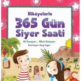 Hikayelerle 365 Gün Siyer Saati (Ciltli) Ali Karaçam