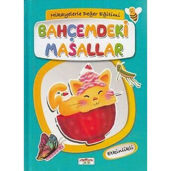 Hikayelerle Değer Eğitimi - Bahçemdeki Masallar (Ciltli) Figen Yaman Coşar