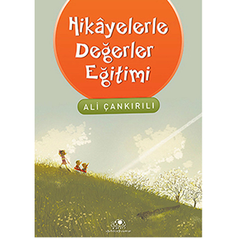 Hikayelerle Değerler Eğitimi Ali Çankırılı