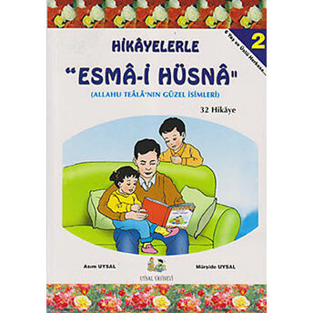 Hikayelerle Esma-I Hüsna 2 - 32 Hikaye Asım Uysal