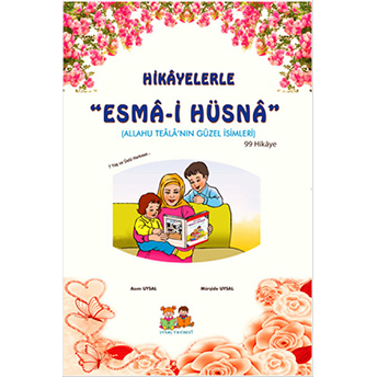 Hikayelerle Esma-I Hüsna (Küçük Boy) Mürşide Uysal