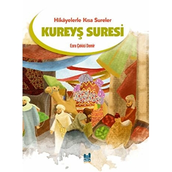 Hikayelerle Kısa Sureler - Kureyş Suresi Esra Çekici Demir