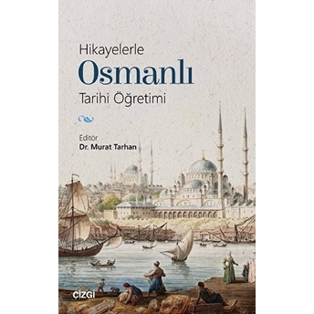 Hikayelerle Osmanlı Tarihi Öğretimi Kolektif