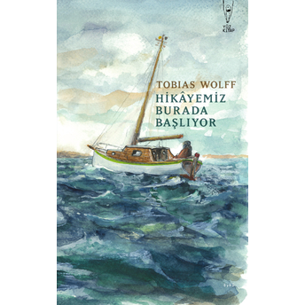 Hikayemiz Burada Başlıyor Tobias Wolff