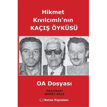 Hikmet Kıvılcımlı'nın Kaçış Öyküsü - Oa Dosyası