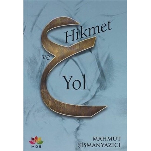 Hikmet Ve Yol - Mahmut Şişmanyazıcı