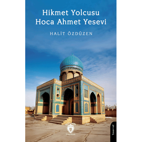 Hikmet Yolcusu Hoca Ahmet Yesevi Halit Özdüzen