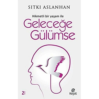 Hikmetli Bir Yaşam Ile Geleceğe Gülümse Sıtkı Aslanhan