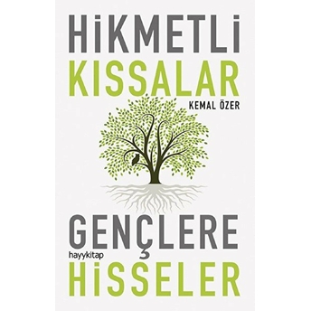 Hikmetli Kıssalar Gençlere Hisseler Kemal Özer