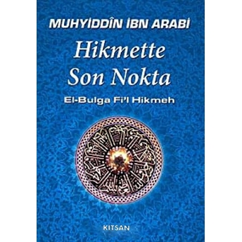 Hikmette Son Nokta-Muhyiddin Ibn Arabi