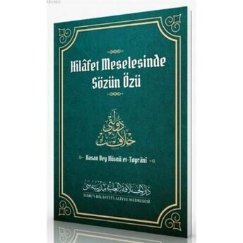 Hilafet Meselesinde Sözün Özü Hasan Bey Hüsnü Et - Toyrani